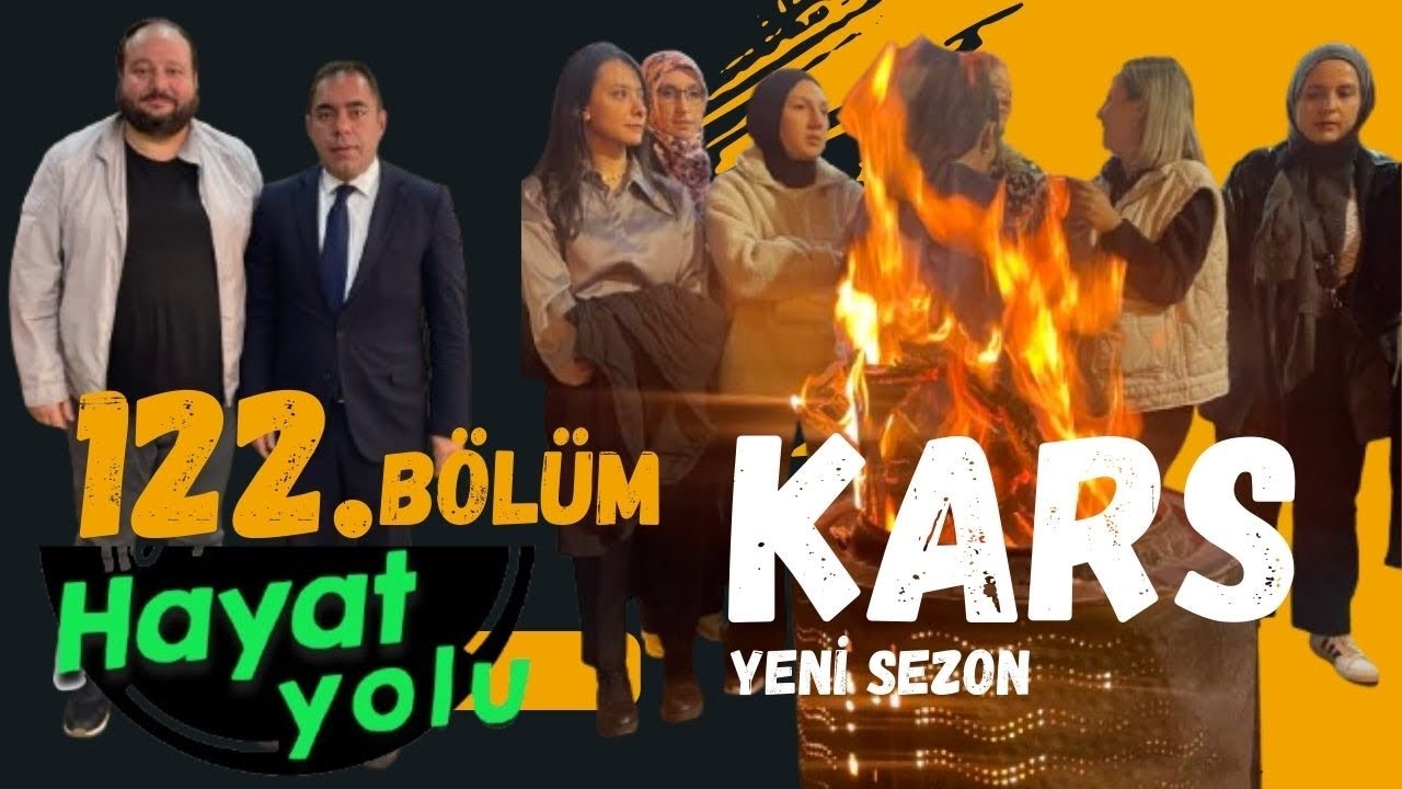 Ufuk Yılmazoğlu İle Hayat Yolu 122.Bölüm Kars Merkez (yeni sezon ilk bölüm 2024)