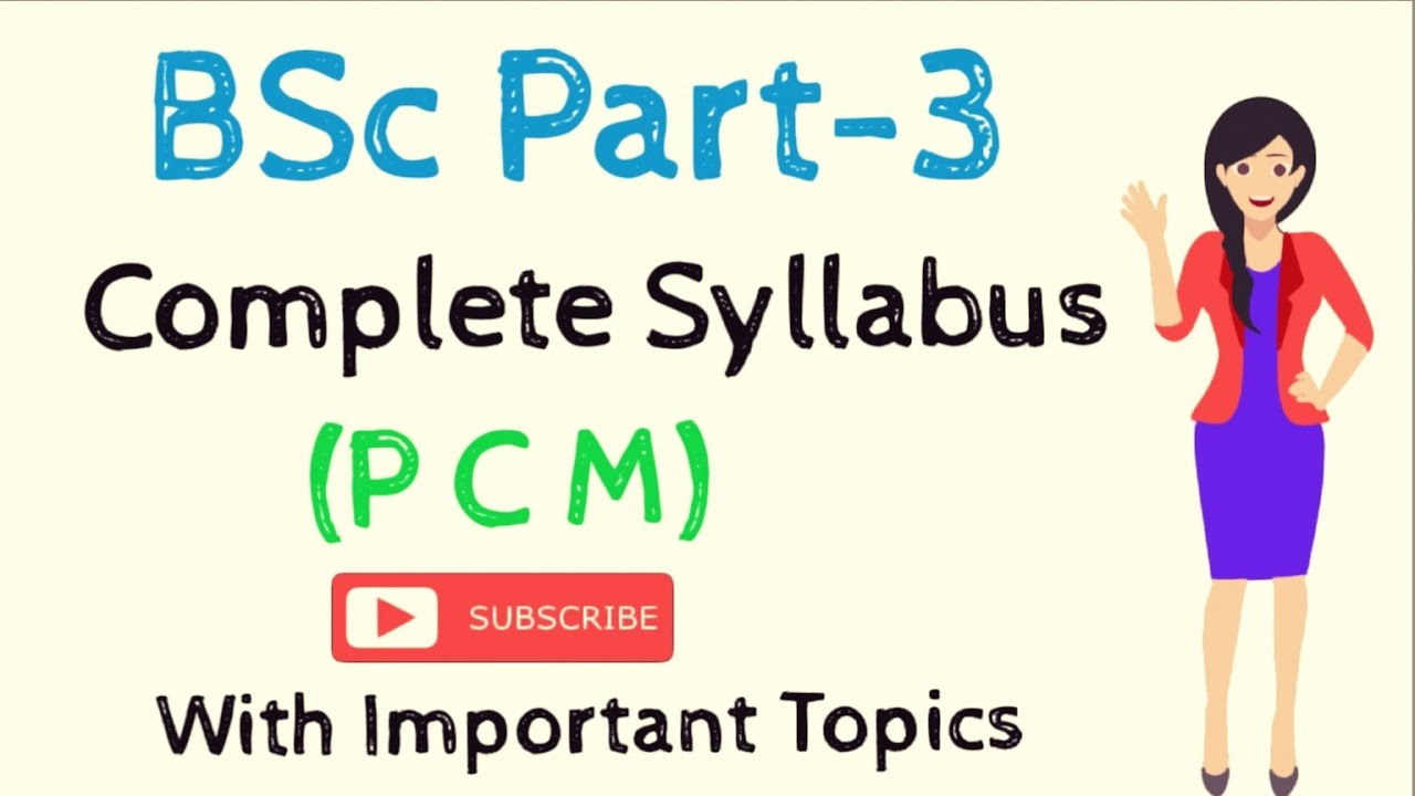 BSc Final Year Syllabus||PCM||Complete Syllabus||2021||
