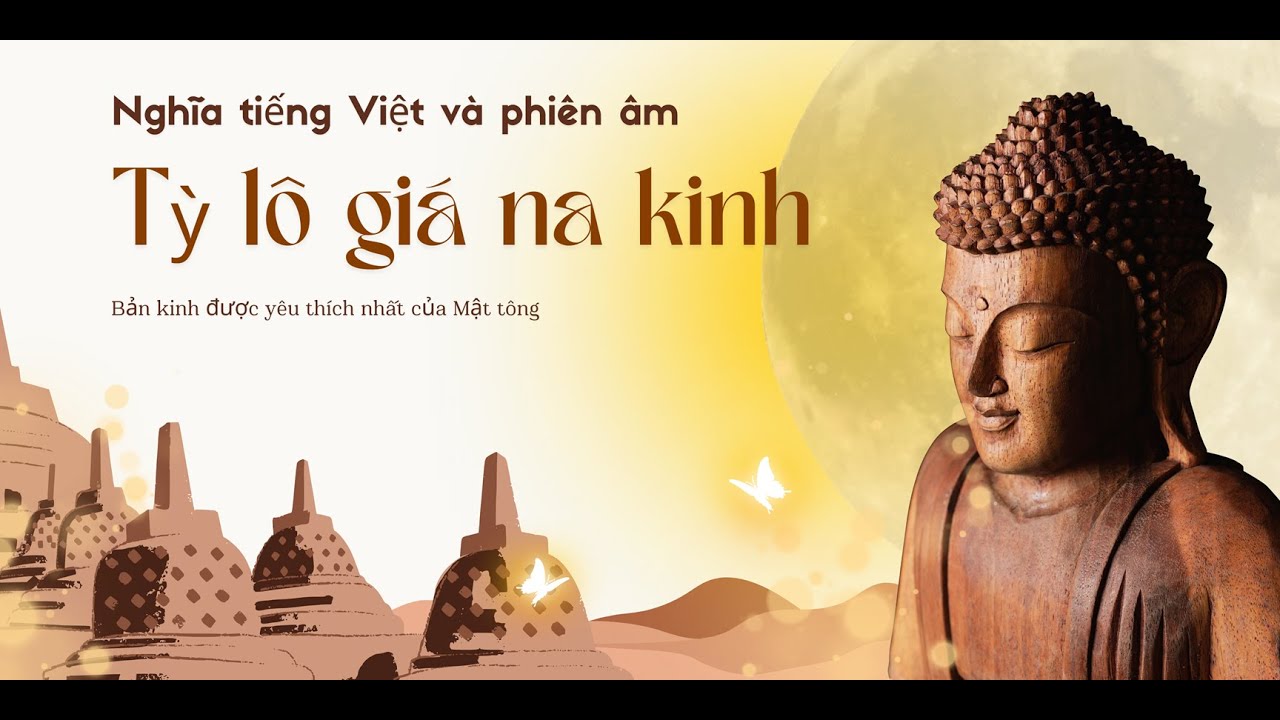 Thần chú Tỳ Lô Giá Na - nhạc mantra - giải nghĩa tiếng Việt và phiên âm