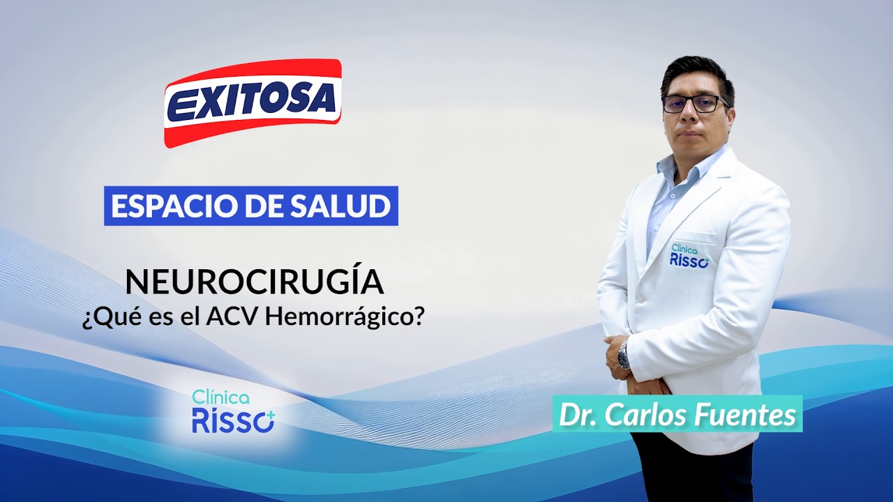 ACV Hemorrágico: qué es y cuáles son sus causas | Dr. Carlos Fuentes