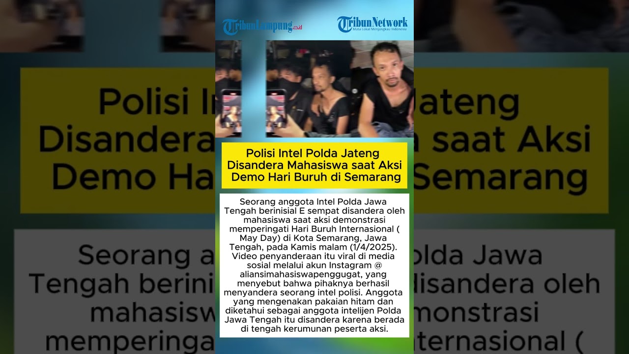 Polisi Intel Polda Jateng Disandera Mahasiswa saat Aksi Demo Hari Buruh di Semarang