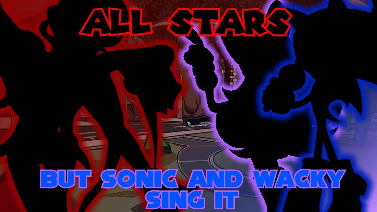 All Stars but Sonic and Wacky sing it + A Mad Mad World