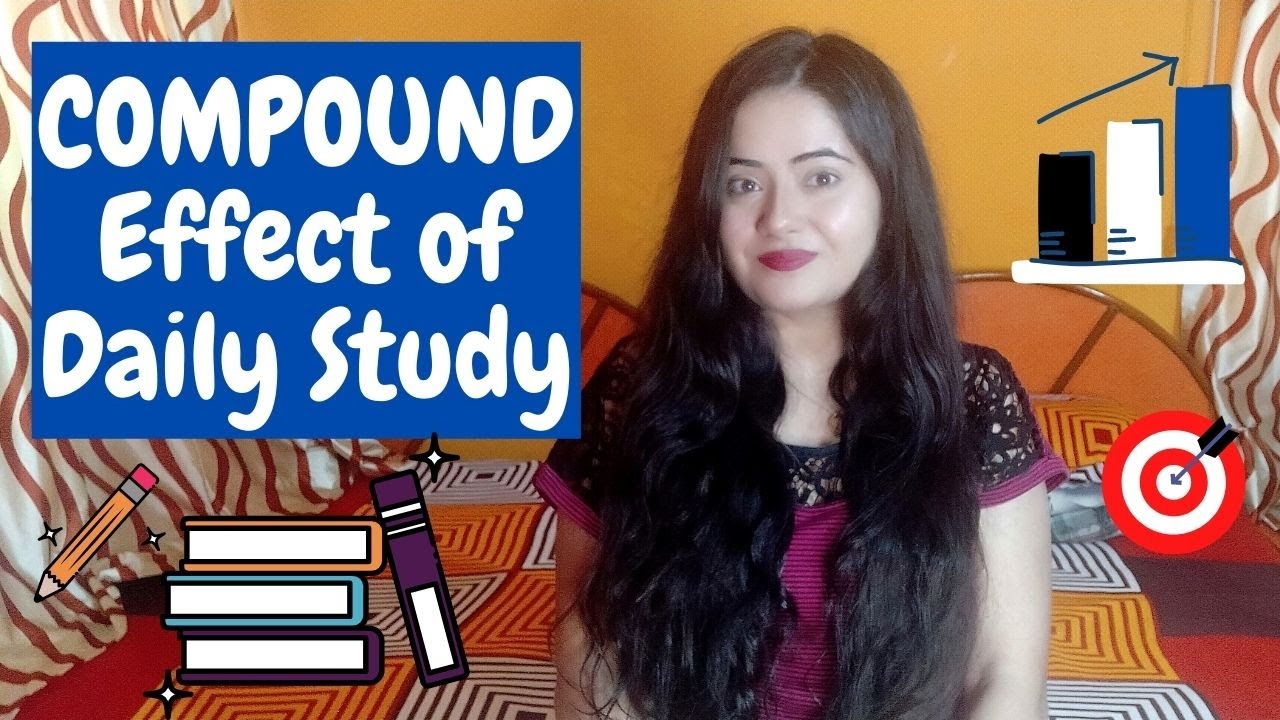 Compound Effect of Daily Study - Don't Underestimate Your Daily Actions | Build Habit of Studying