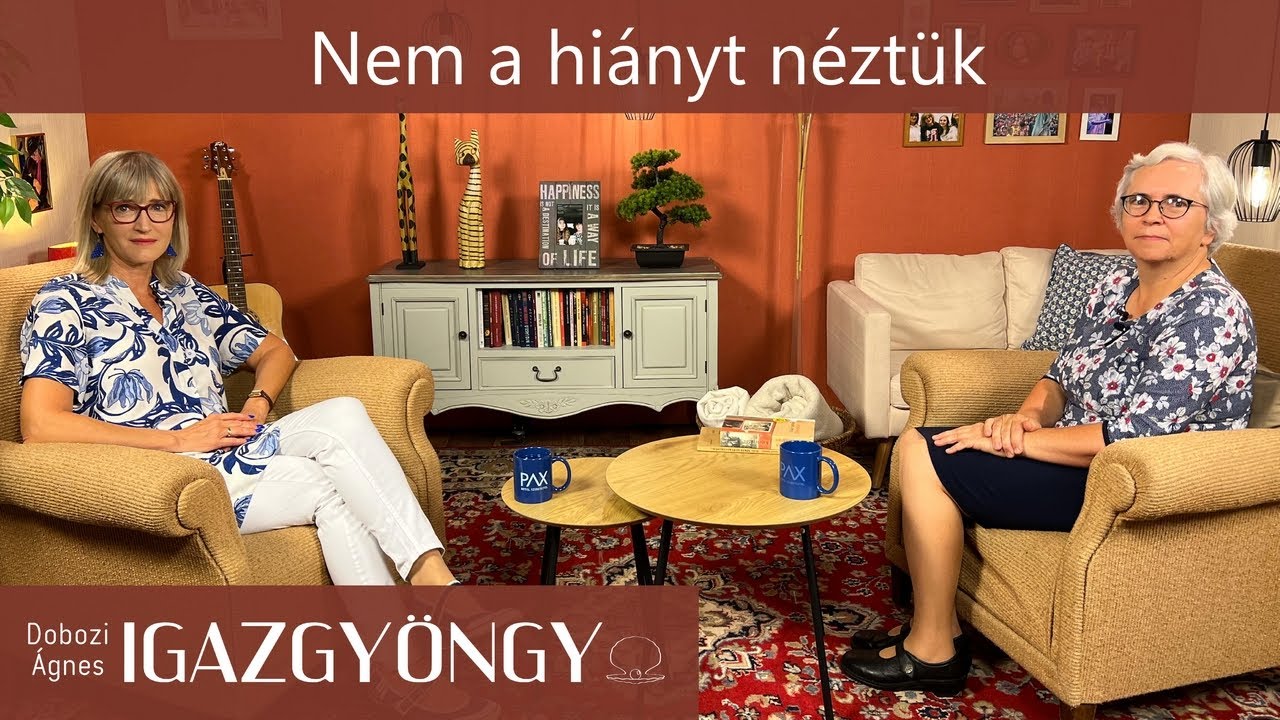 IGAZGYÖNGY 301 ⚪ „Nem a hiányt néztük, hanem azt, miért lehet hálát adni.”