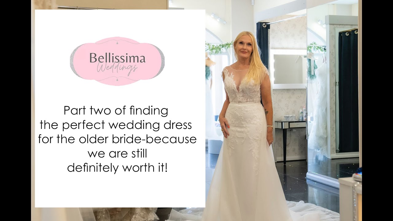 PART 2 - Wedding dresses for older brides because we are worth it