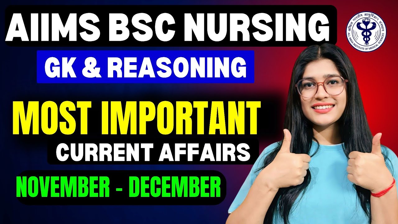 AIIMS B.Sc Nursing - Gk & Reasoning | Current affairs - Most Important Question Part -09 NOV - DEC
