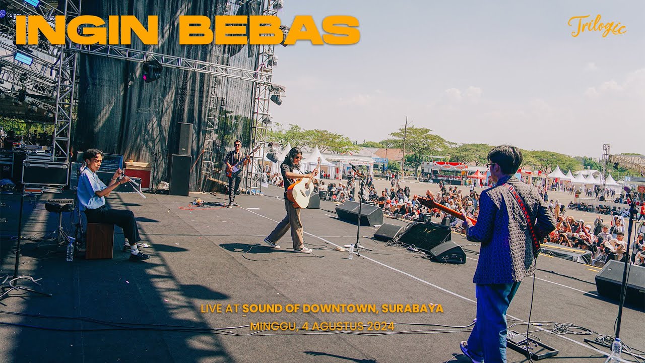 Trilogic - Ingin Bebas (Live Perform at Sound Of Downtown)
