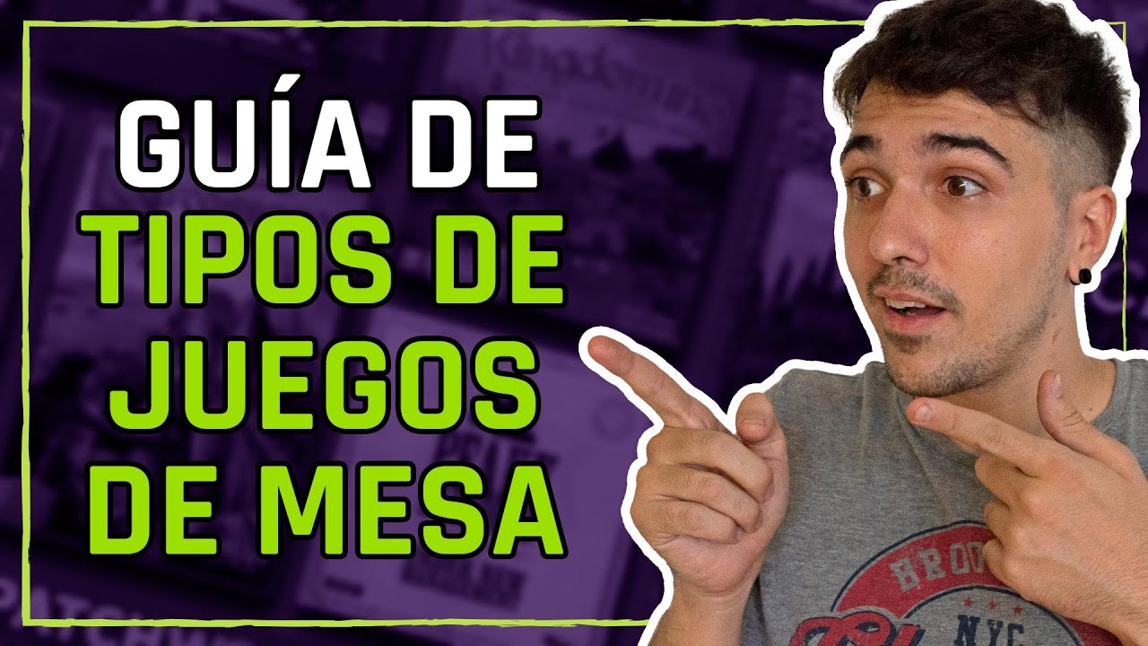 GUÍA de TIPOS de JUEGOS DE MESA, ¡en pocas palabras!