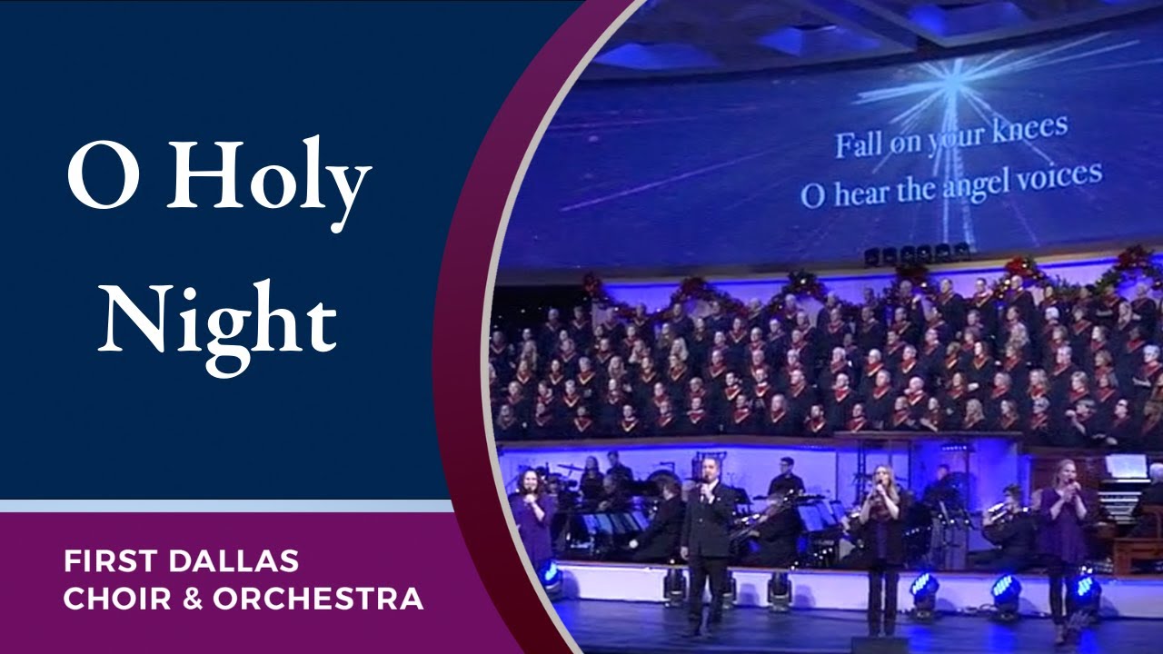 “O Holy Night” First Dallas Choir & Orchestra | December 12, 2021