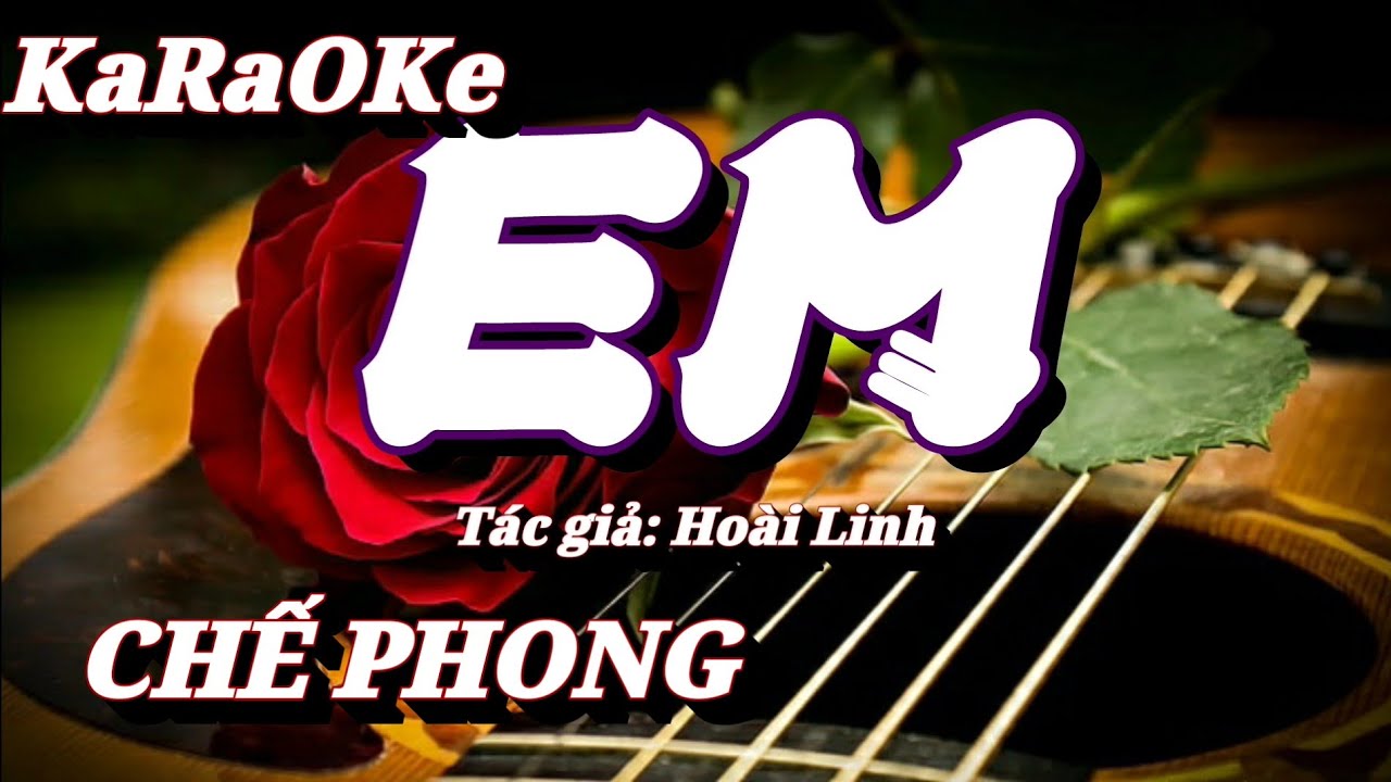 Karaoke EM _ Chế Phong