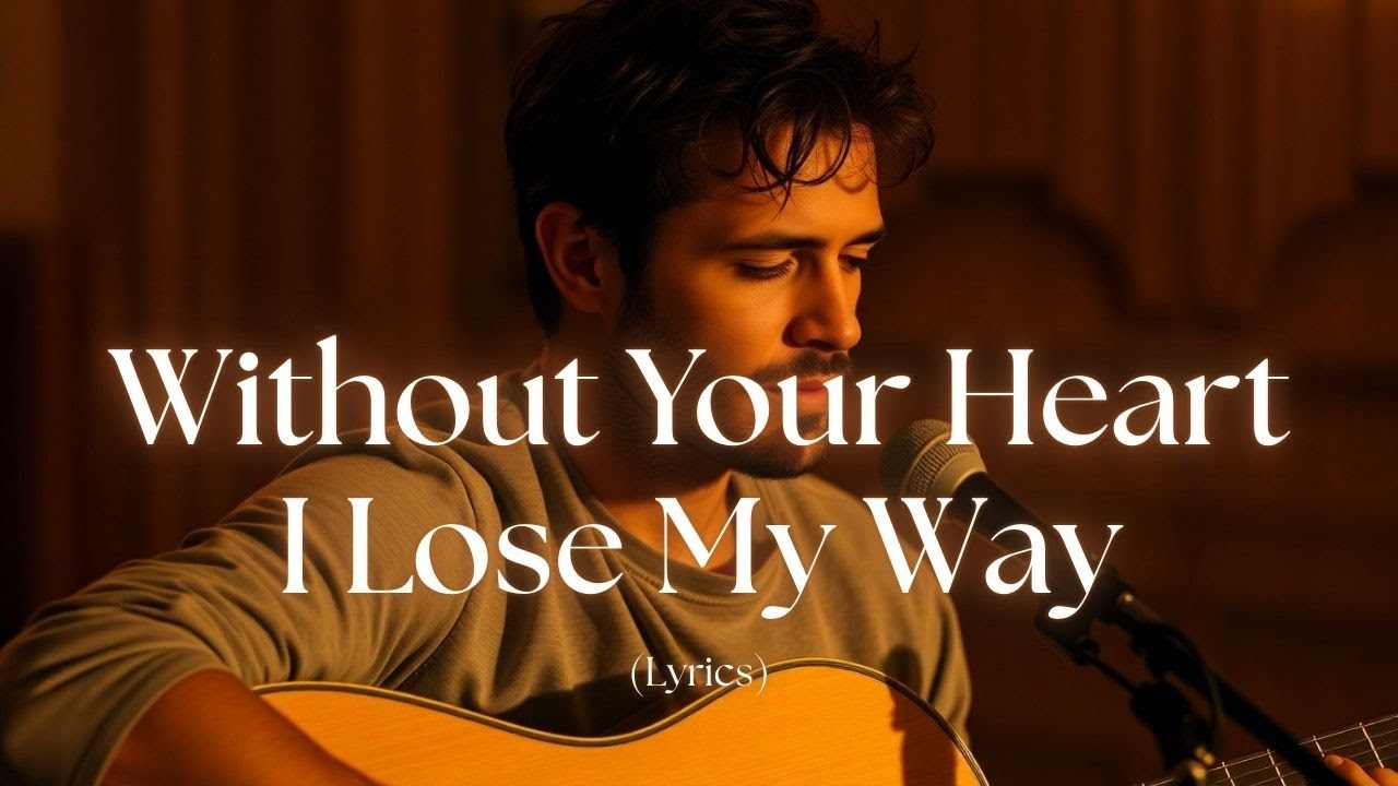 Without Your Heart I Lose My Way – A heartbreak country ballad that cuts deep