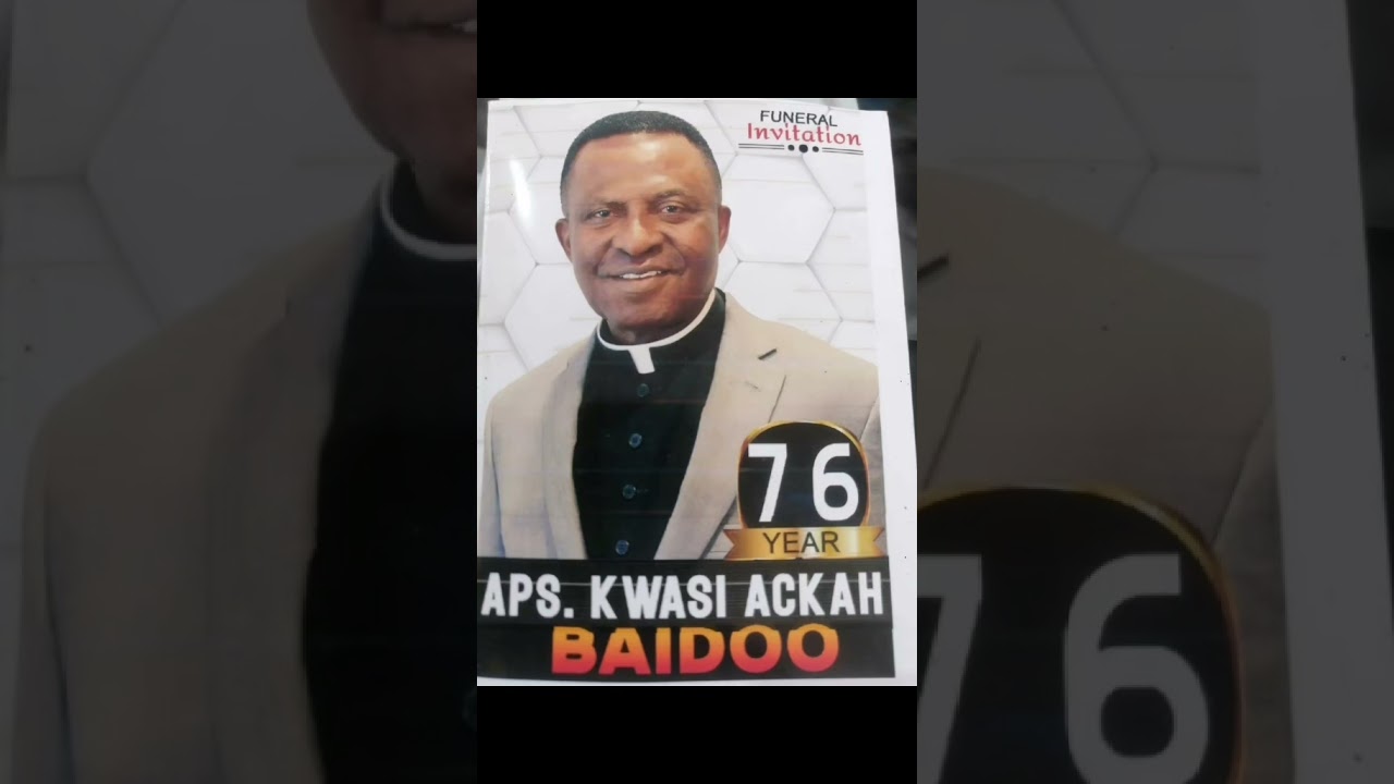 Apostle Kwesi Ackah-Baidoo (Retired), his burial is on the 25thOctober 2025 at Sefwi-Anhwiaso.