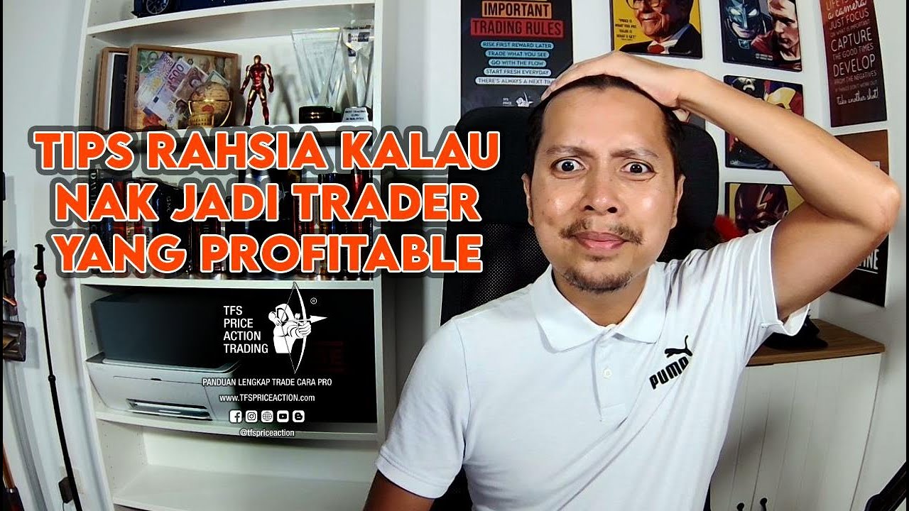 Amalkan Satu Tips Rahsia Ni Kalau Anda Nak Jadi Trader Yang Profitable