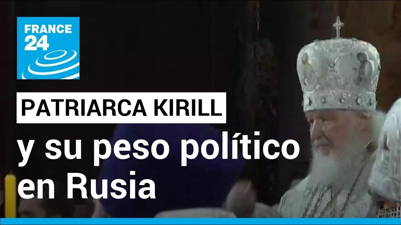 El patriarca Kirill, un jefe muy político de la Iglesia Ortodoxa Rusa • FRANCE 24 Español