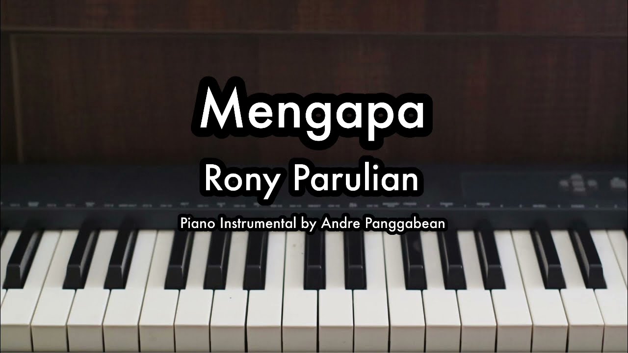 Mengapa - Rony Parulian | Piano Karaoke by Andre Panggabean