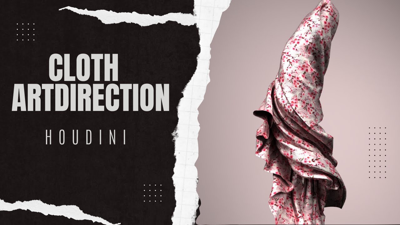 Houdini cloth Artdirection tutorial