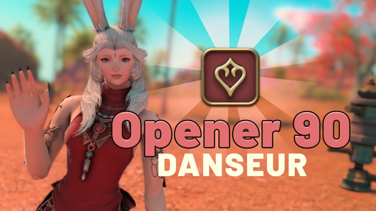 FFXIV - Danseur Opener 90 (FR)