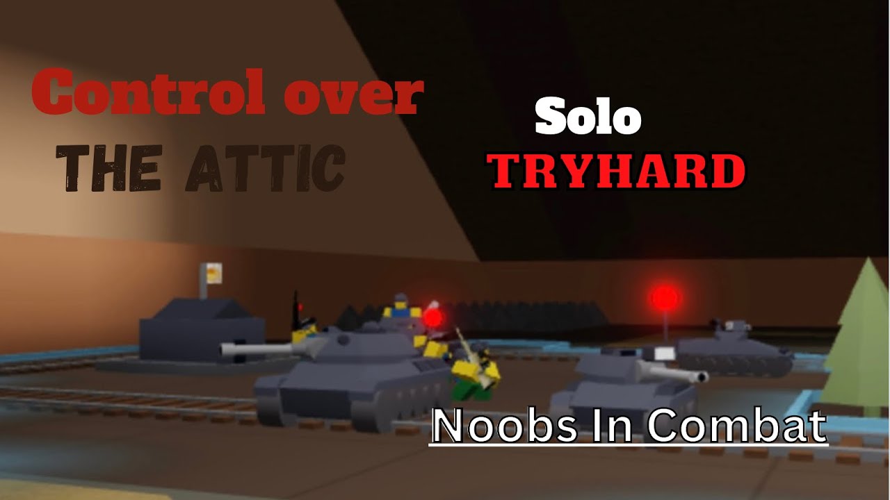 Control over the Attic Solo Tryhard | Noobs in Combat