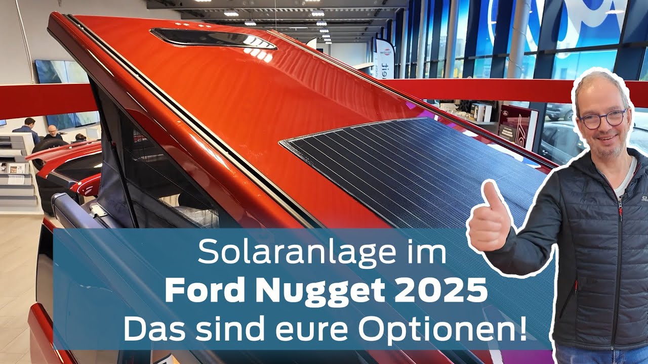 Solaranlage im Ford Nugget 2025: Das sind eure Optionen