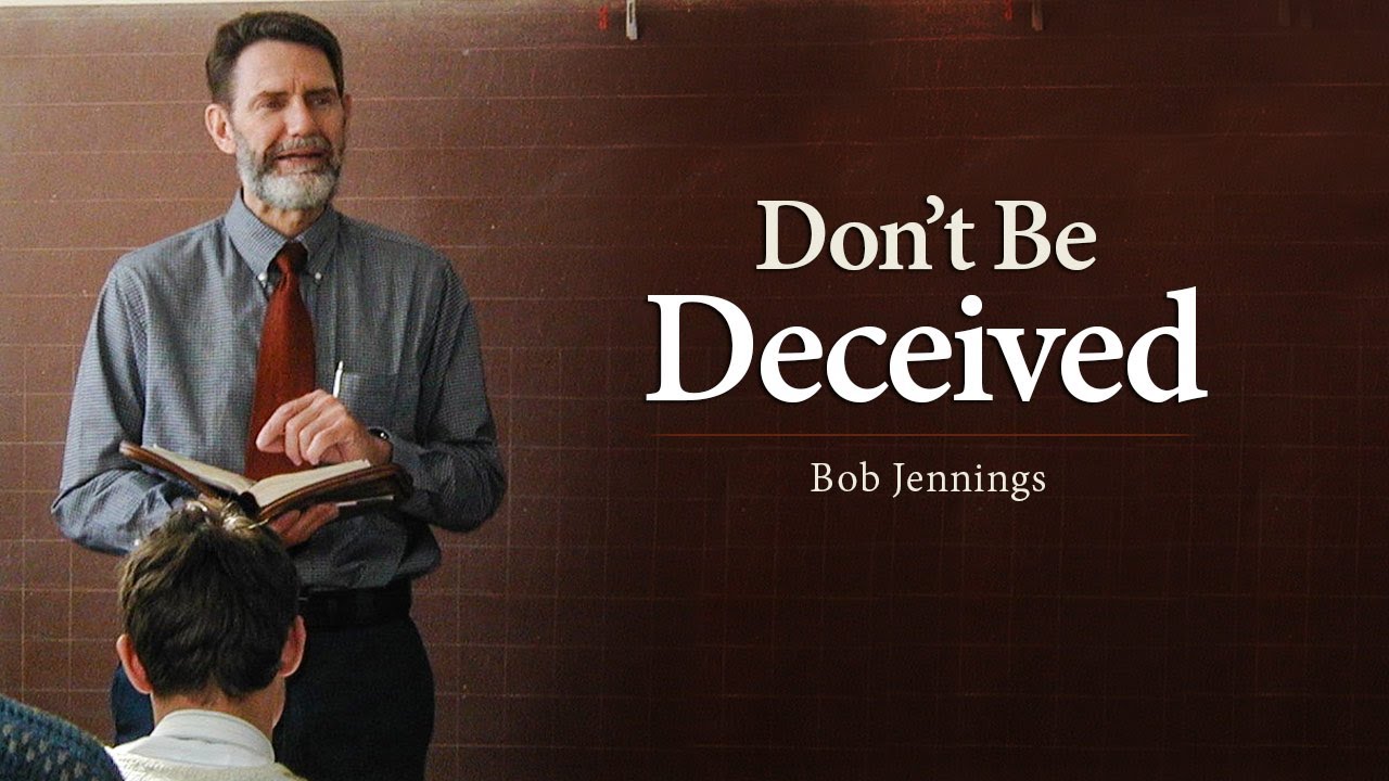 Don't Be Deceived - Bob Jennings