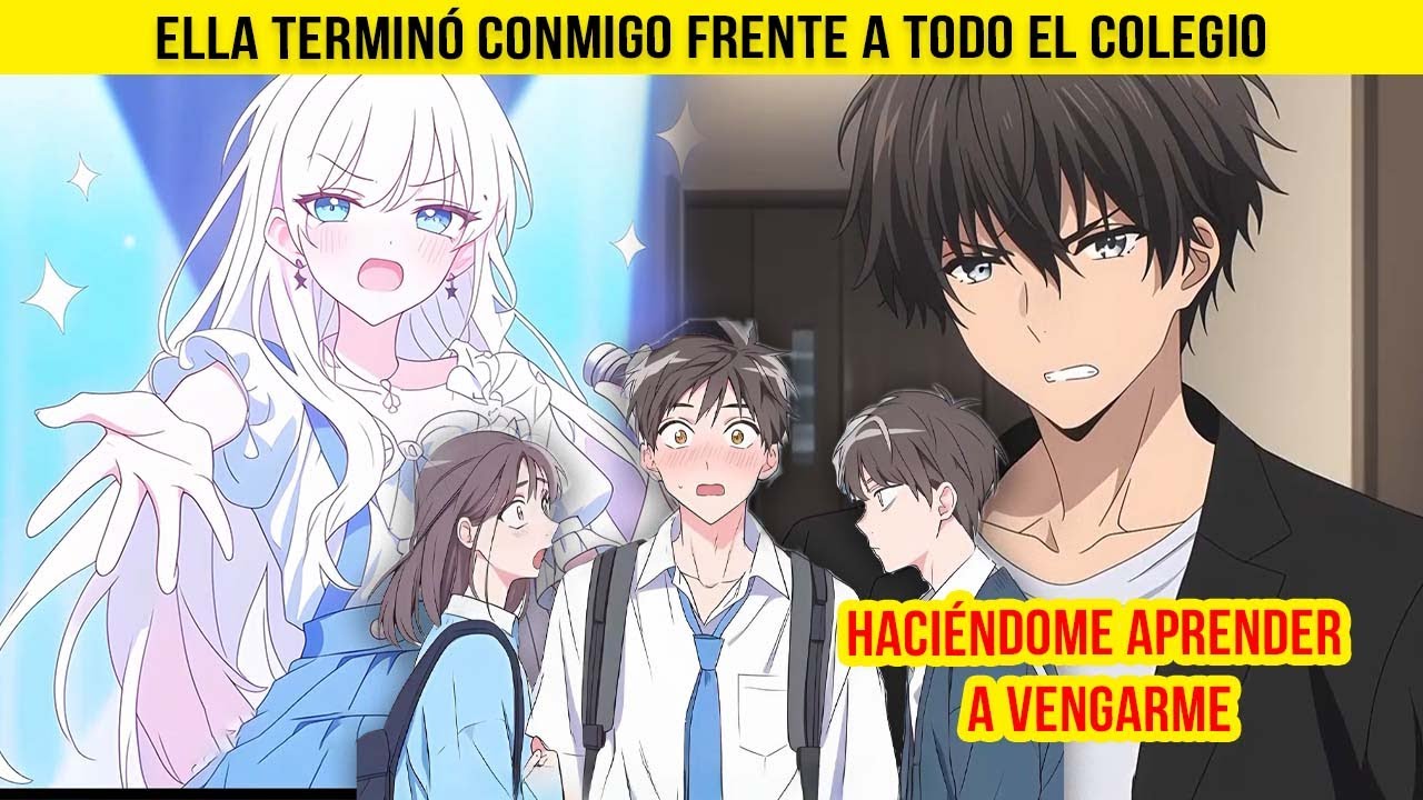 Ella TERMINÓ Conmigo Frente a TODO el Colegio, Haciéndome Aprender a VENGARME | Resumen de Manhwa