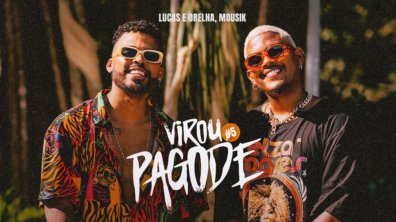 Virou Pagode #5: Agenda / Sorriso Falso - Lucas e Orelha, Mousik