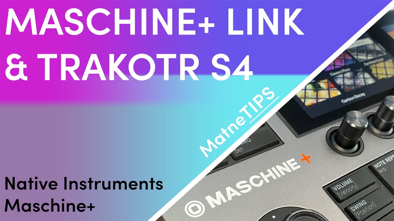 Link + Traktor S4 | Native Instruments Maschine+