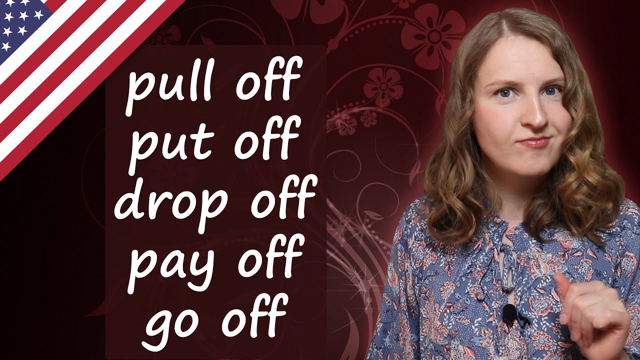 5 лучших английских фразовых глаголов с окончанием OFF — pull off, put off, drop off, pay off, go...
