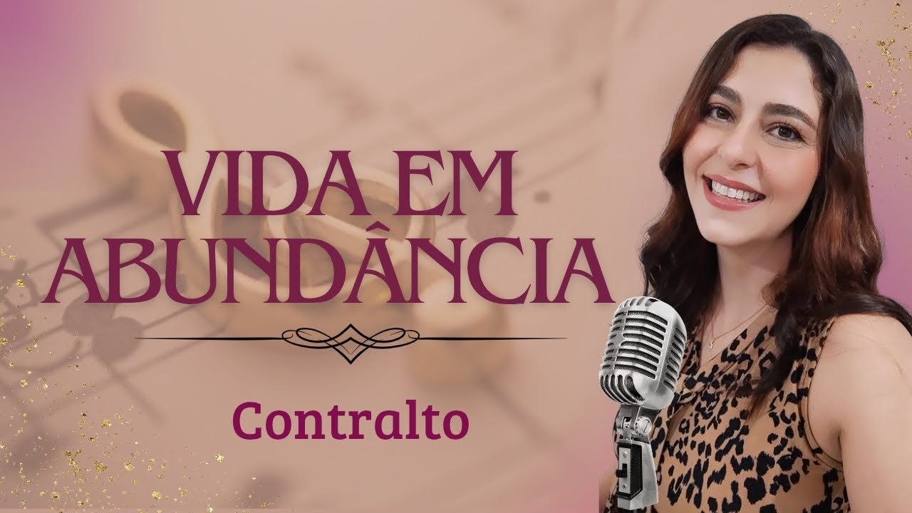 VIDA EM ABUNDÂNCIA - Contralto