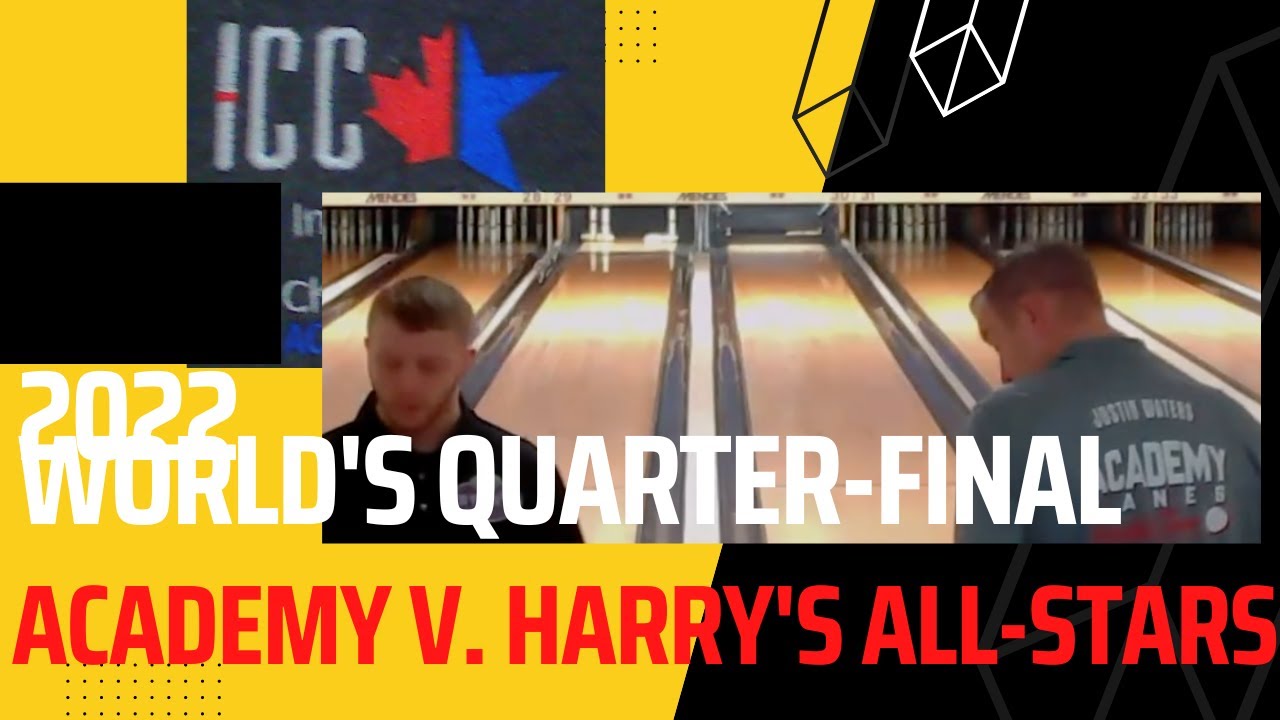ICC World's 2022 Playoffs Quarter-final: Harry's All-Stars v. Academy Lanes