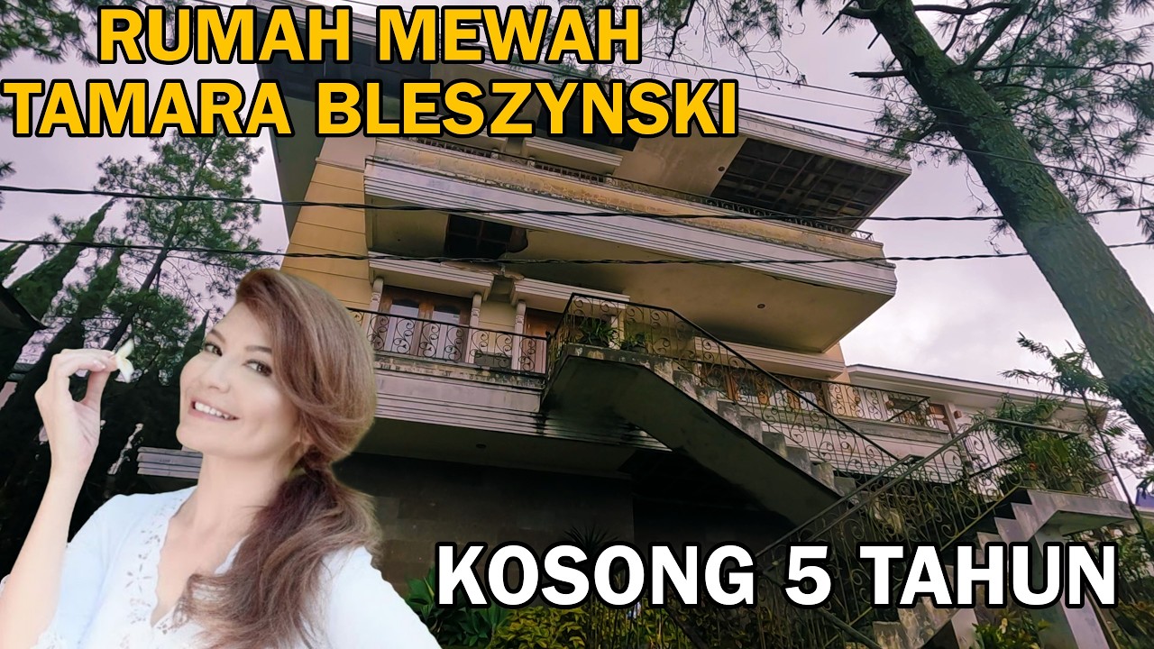 RUMAH MEWAH TAMARA BLESZYNSKI KOSONG 5 TAHUN
