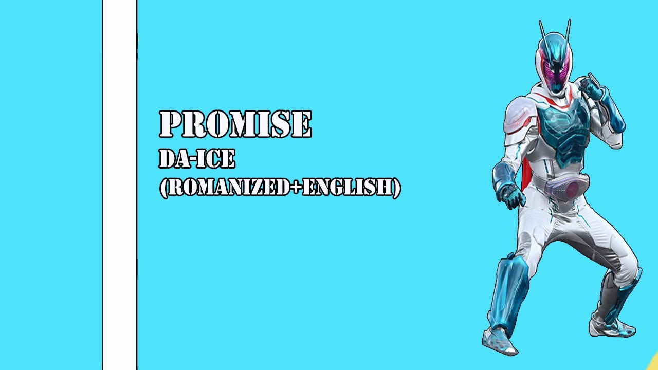 Da-iCE - Promise LIrik | Kamen Rider : Beyond Generation Ost |