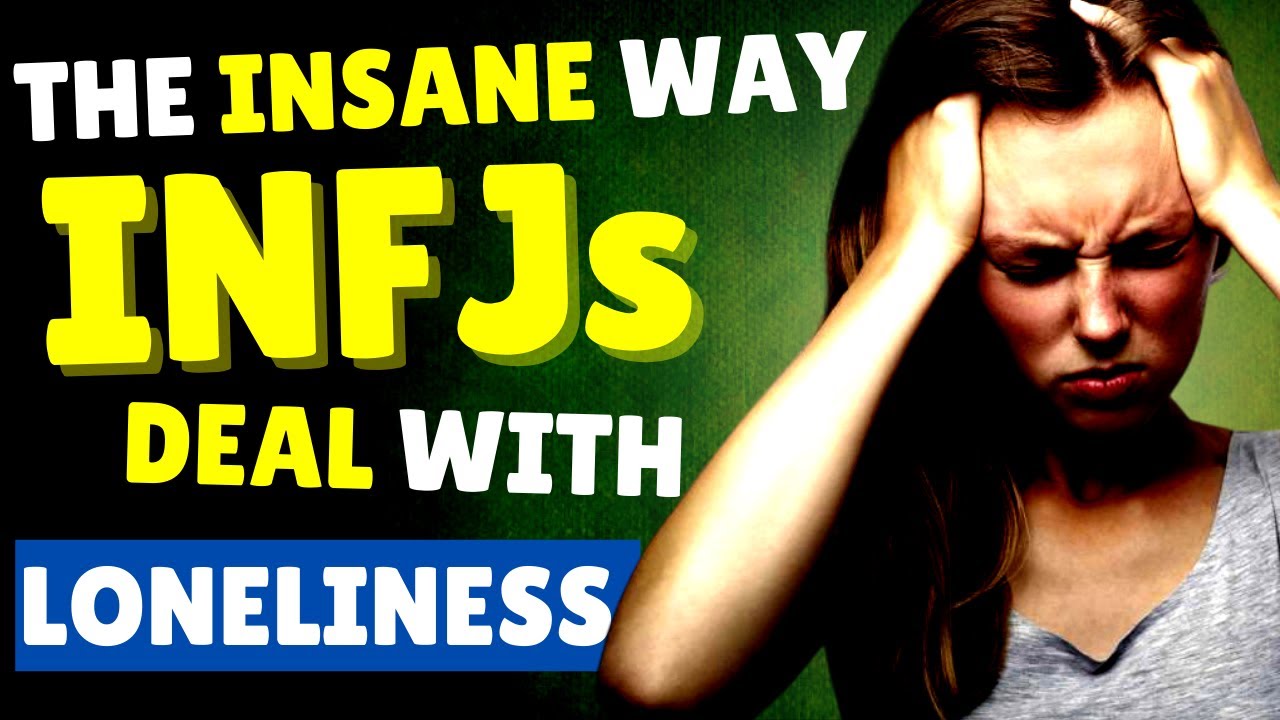 The INSANE Way INFJs Deal With Loneliness