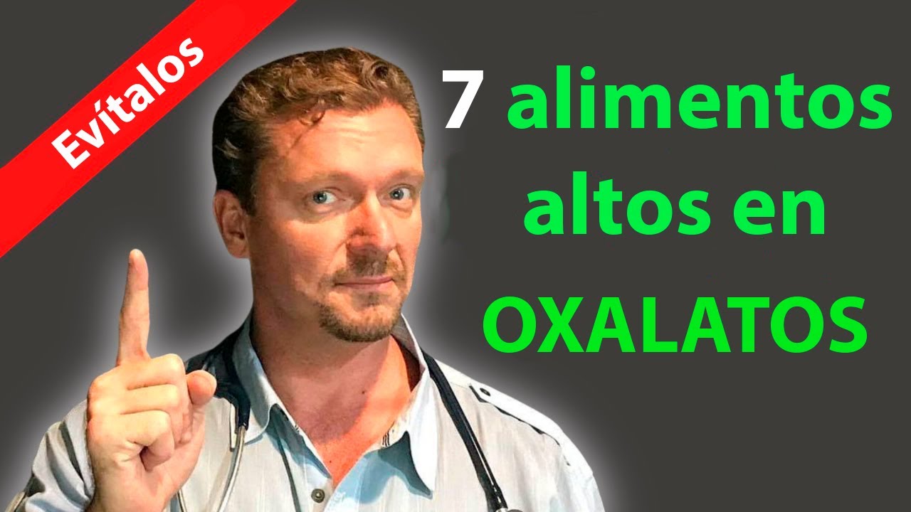 Oxalatos (7 alimenos altos en oxalatos) ¿Te están haciendo daño?