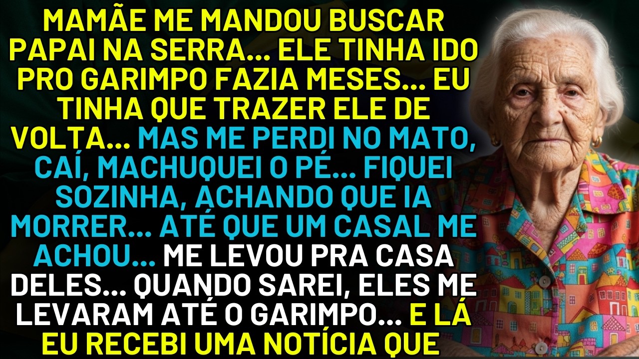 HISTÓRIA REAL DESTA AVÓ 👵💔 MAMÃE ME MANDOU BUSCAR PAPAI NO GARIMPO... ME PERDI NA SERRA... ATÉ QUE