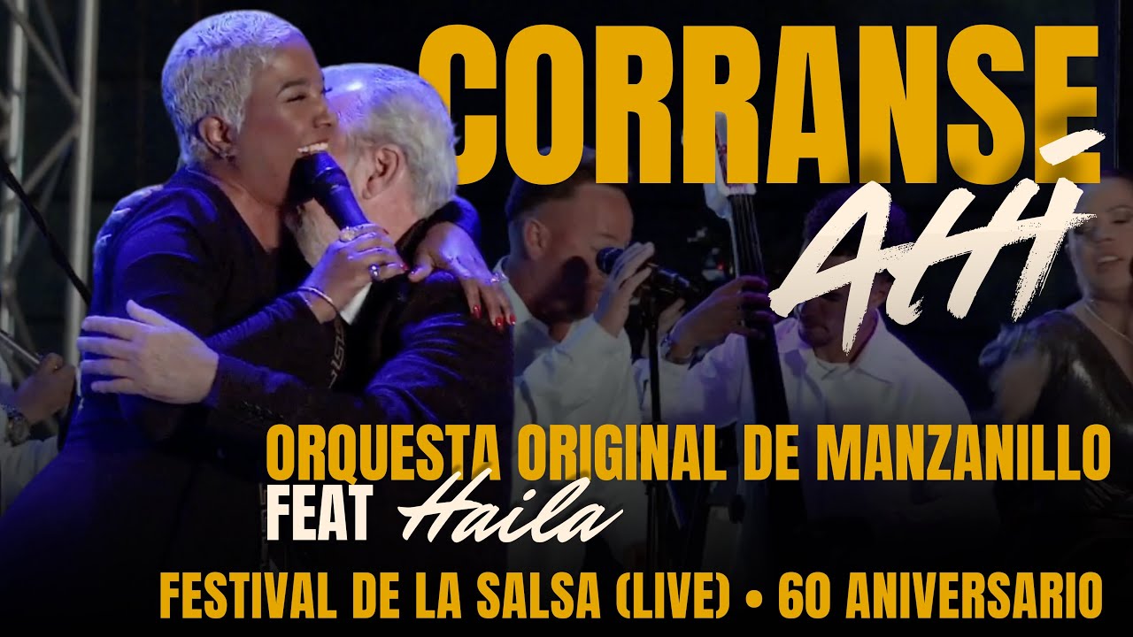 Orquesta Original de Manzanillo ft Haila • Córranse Ahí • Festival de la Salsa (LIVE) 60 Aniversario