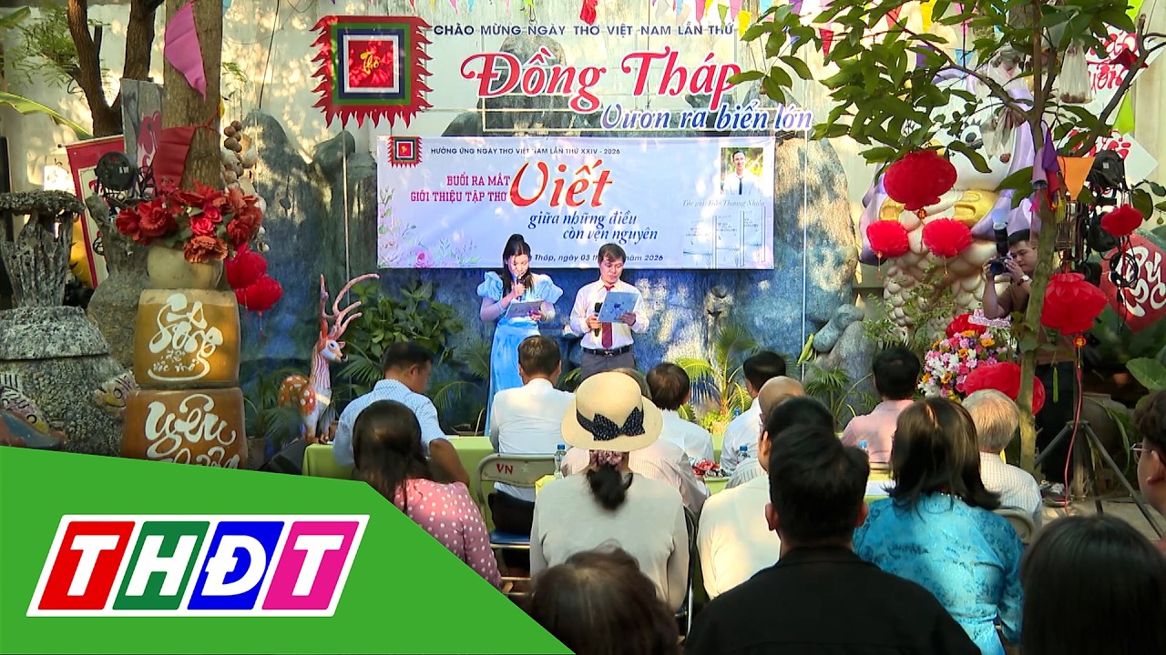 Đêm thơ Nguyên tiêu - Đồng Tháp vươn ra biển lớn | THDT