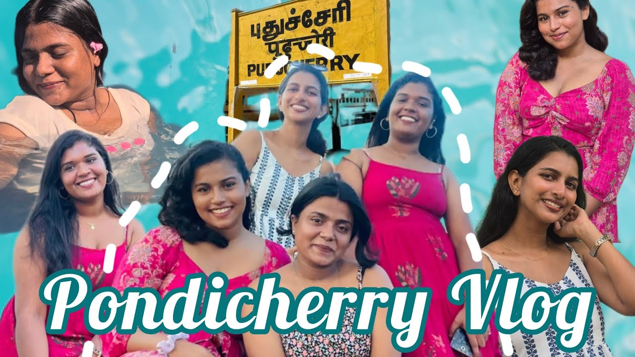 A girs trip to Pondicherry|Day 1|French colony|Rock beach|പോണ്ടിച്ചേരി 