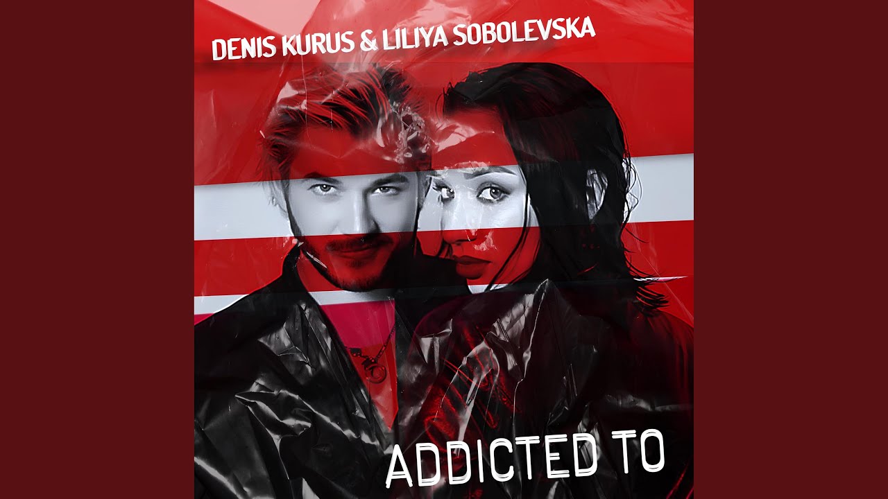Addicted To (feat. Liliya Sobolevska)