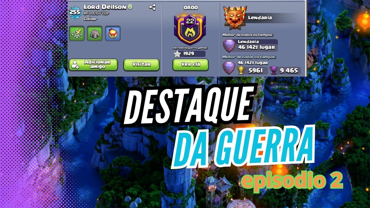 DESTAQUE NA GUERRA 2 EPISODIO!!! NESSE VIDEO VAMOS MOSTRA OS ATAQUES DO LORD DEILSON NA LIGA!!! #coc