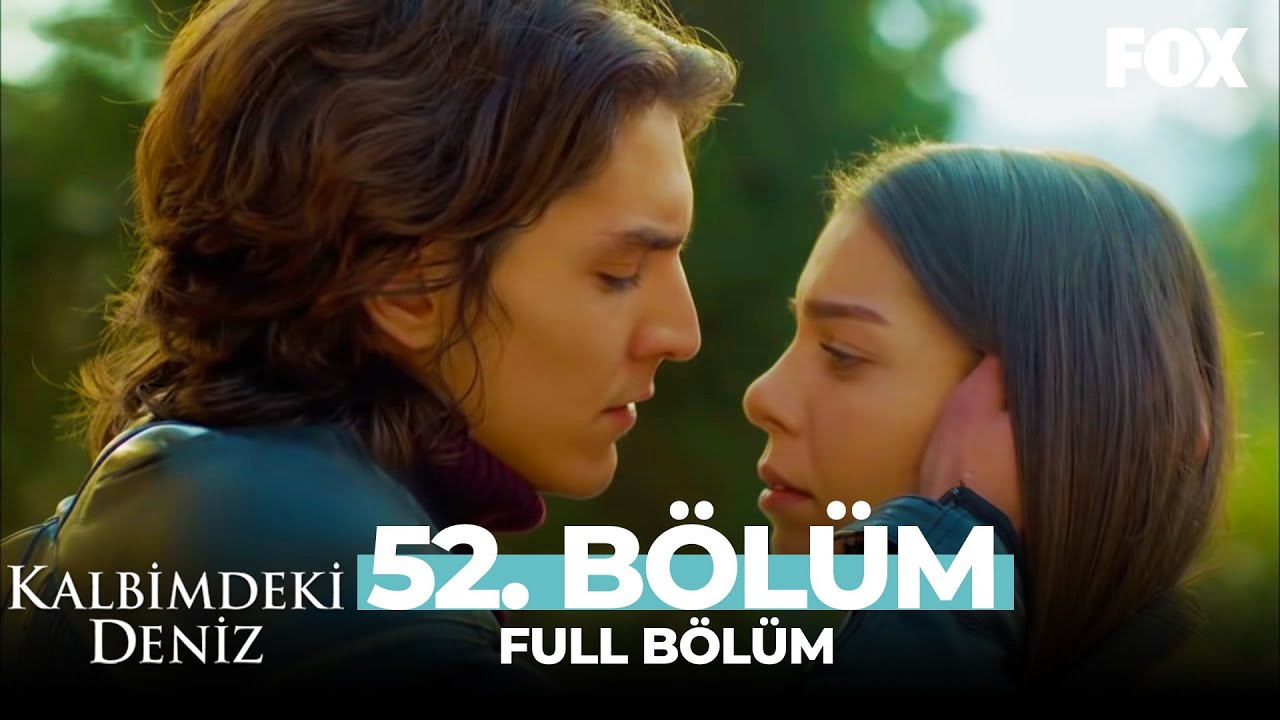 Kalbimdeki Deniz 52. B&ouml;l&uuml;m