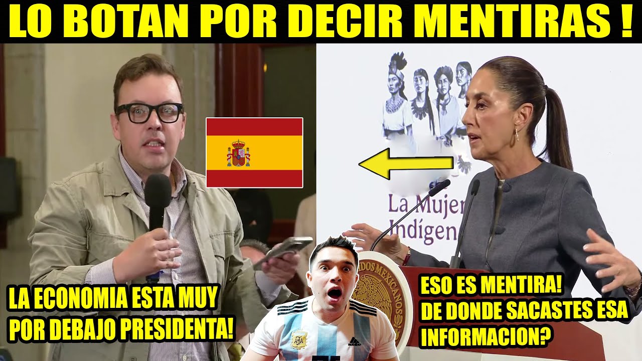 🚨 REPORTERO ESPAÑOL SE QUEJA DE LA ECONOMIA DE MÉXICO - CLAUDIA LO BOTA
