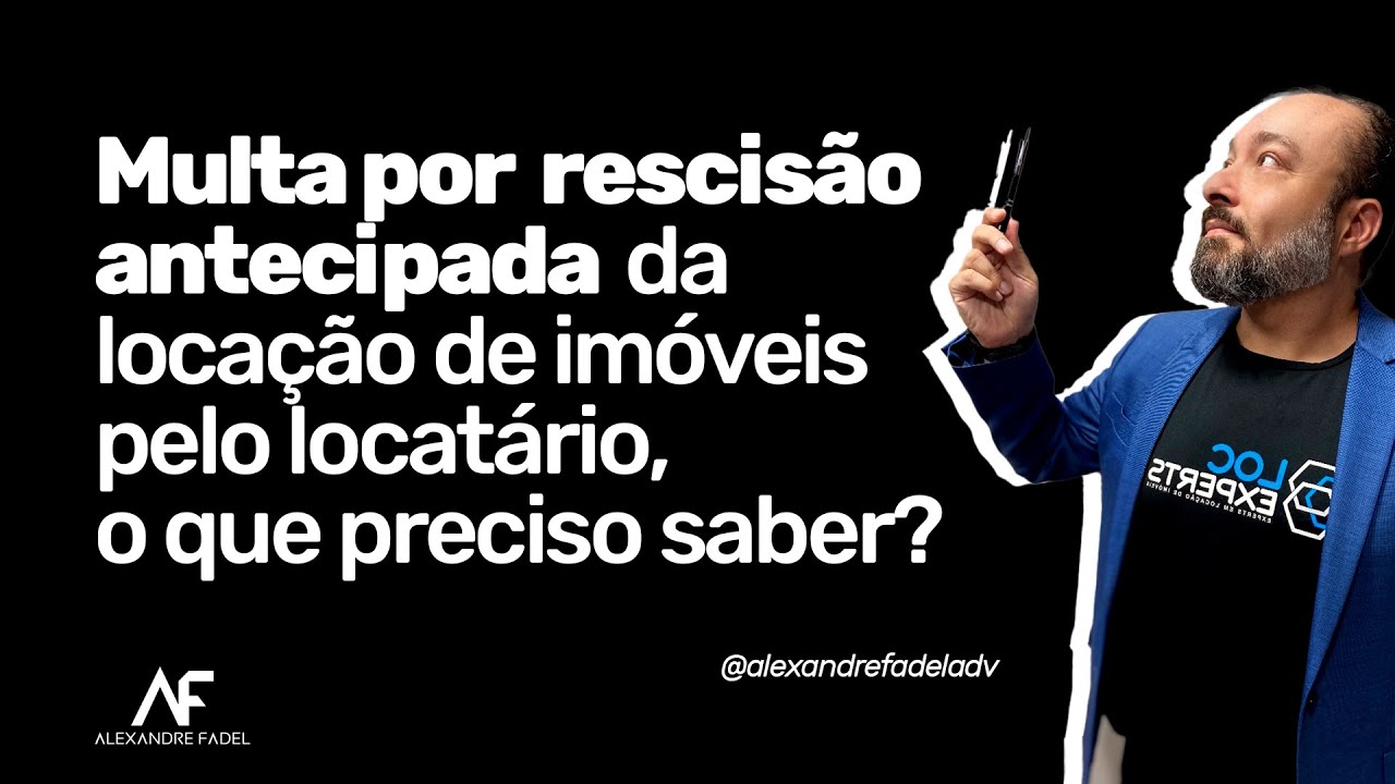 Multa por rescisão antecipada pedida pelo locatário, o que preciso saber?