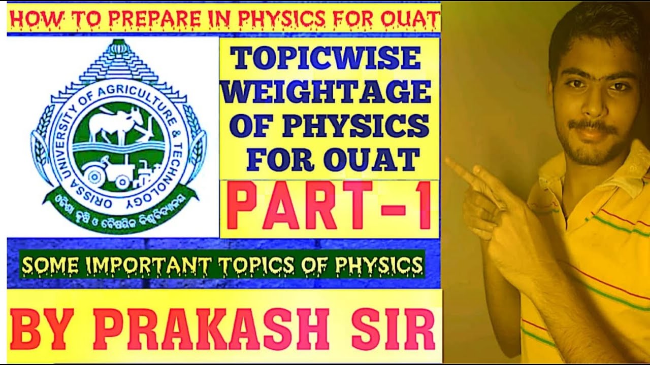 TOPICWISE WEIGHTAGE OF PHYSICS FOR OUAT || HOW TO PREPARE IN PHYSICS FOR OUAT || PART-1