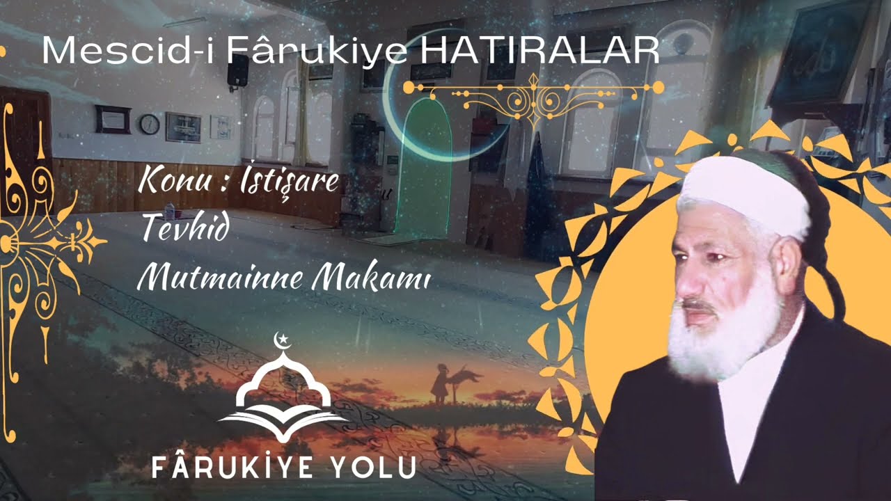 İstişare -Tevhid- Mutmainne Makamı - Hatıralar (3)