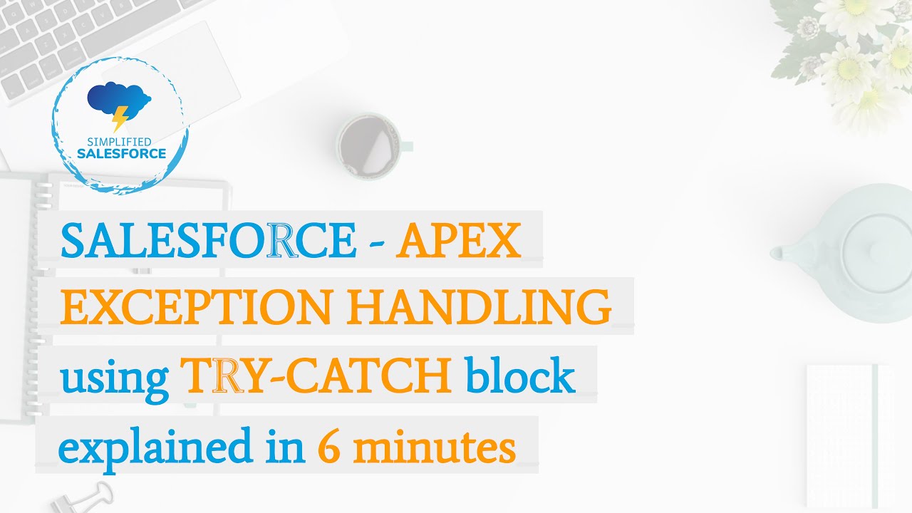 Salesforce - Apex - Exception Handling using TRY CATCH FINALLY explained in 6 minutes