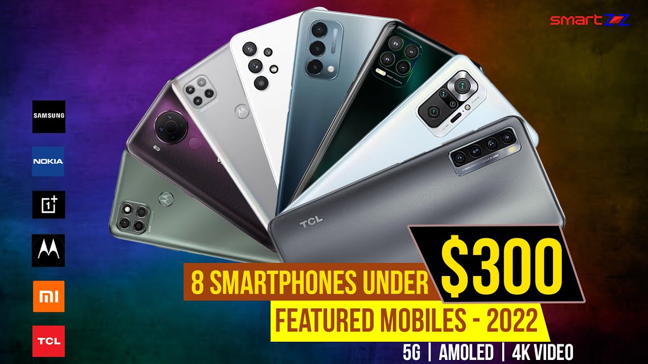 Top 8 Best Smartphone Under 300 Dollars to Buy in 2022 | $300 Budget Mobile Specification