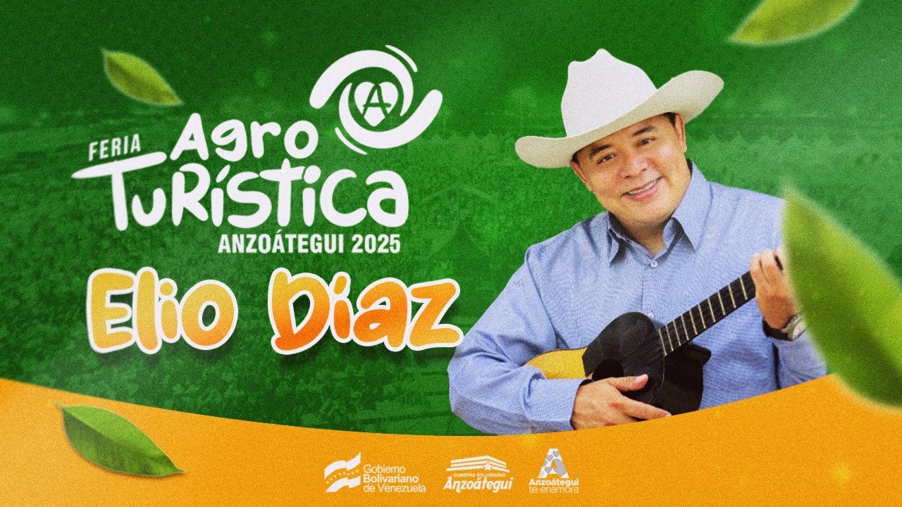 FERIA AGROTURÍSTICA ANZOÁTEGUI 2025 ELIO DÍAZ