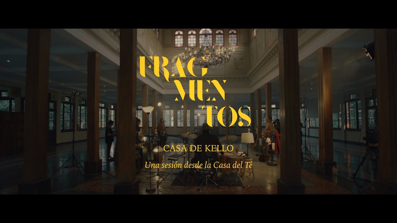 Fragmentos - Casa de Kello, una sesión desde la Casa del Té