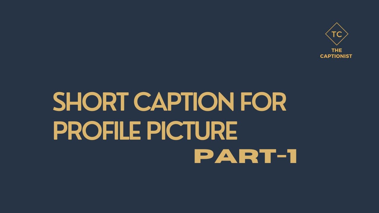 Short Captions for Profile Pictures। Part - 1